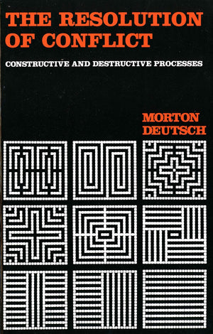 The Resolution of Conflict: Constructive and Destructive Processes (Carl Hovland Memorial Lectures Series),New