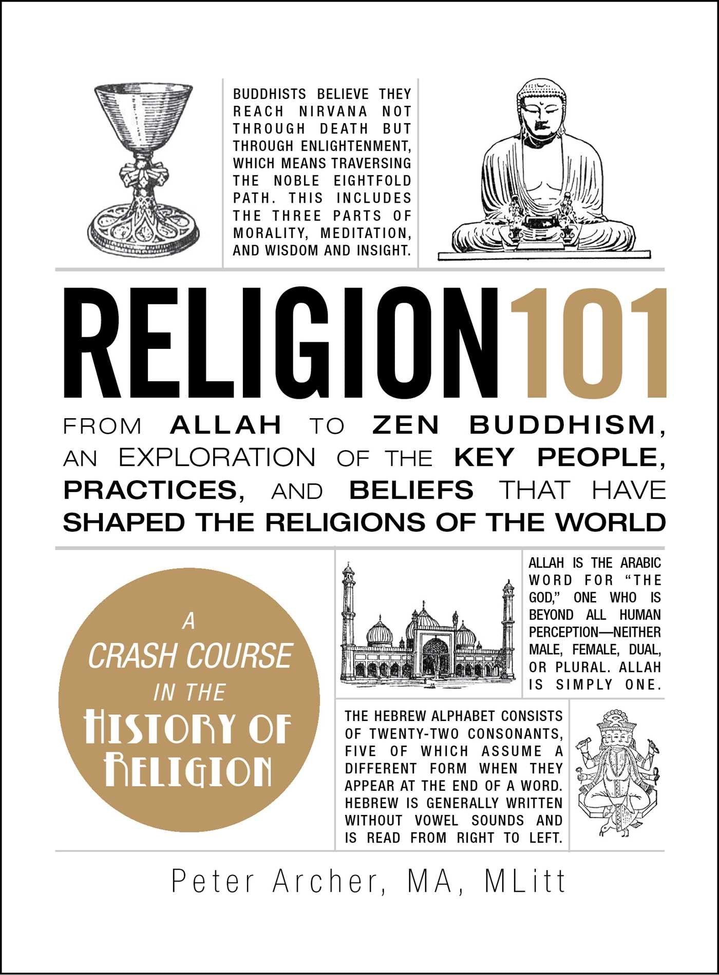 Religion 101: From Allah to Zen Buddhism, an Exploration of the Key People, Practices, and Beliefs that Have Shaped the Religion,Used