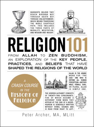 Religion 101: From Allah to Zen Buddhism, an Exploration of the Key People, Practices, and Beliefs that Have Shaped the Religion,Used