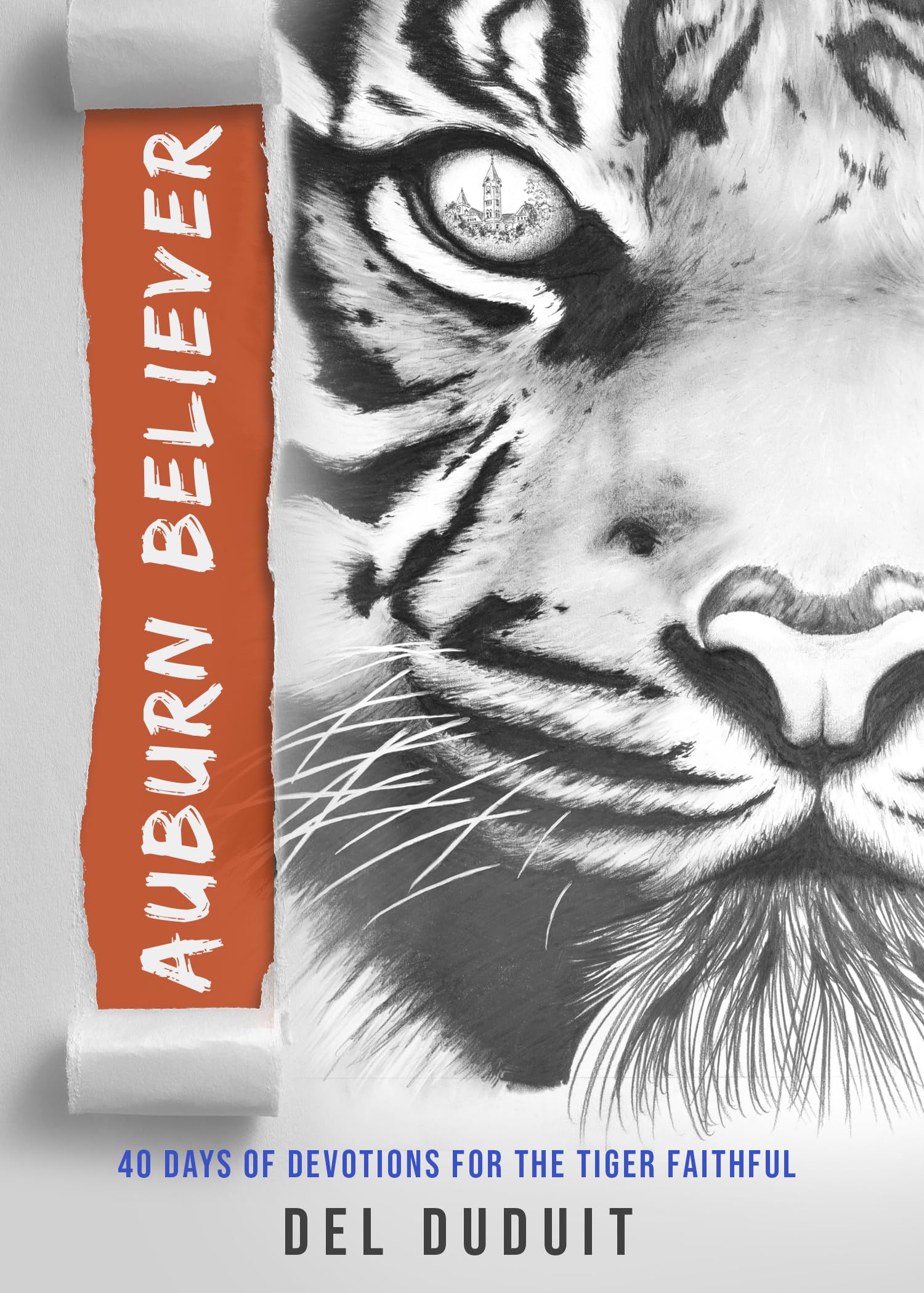 Auburn Believer: 40 Days of Devotions for the Tiger Faithful,Used