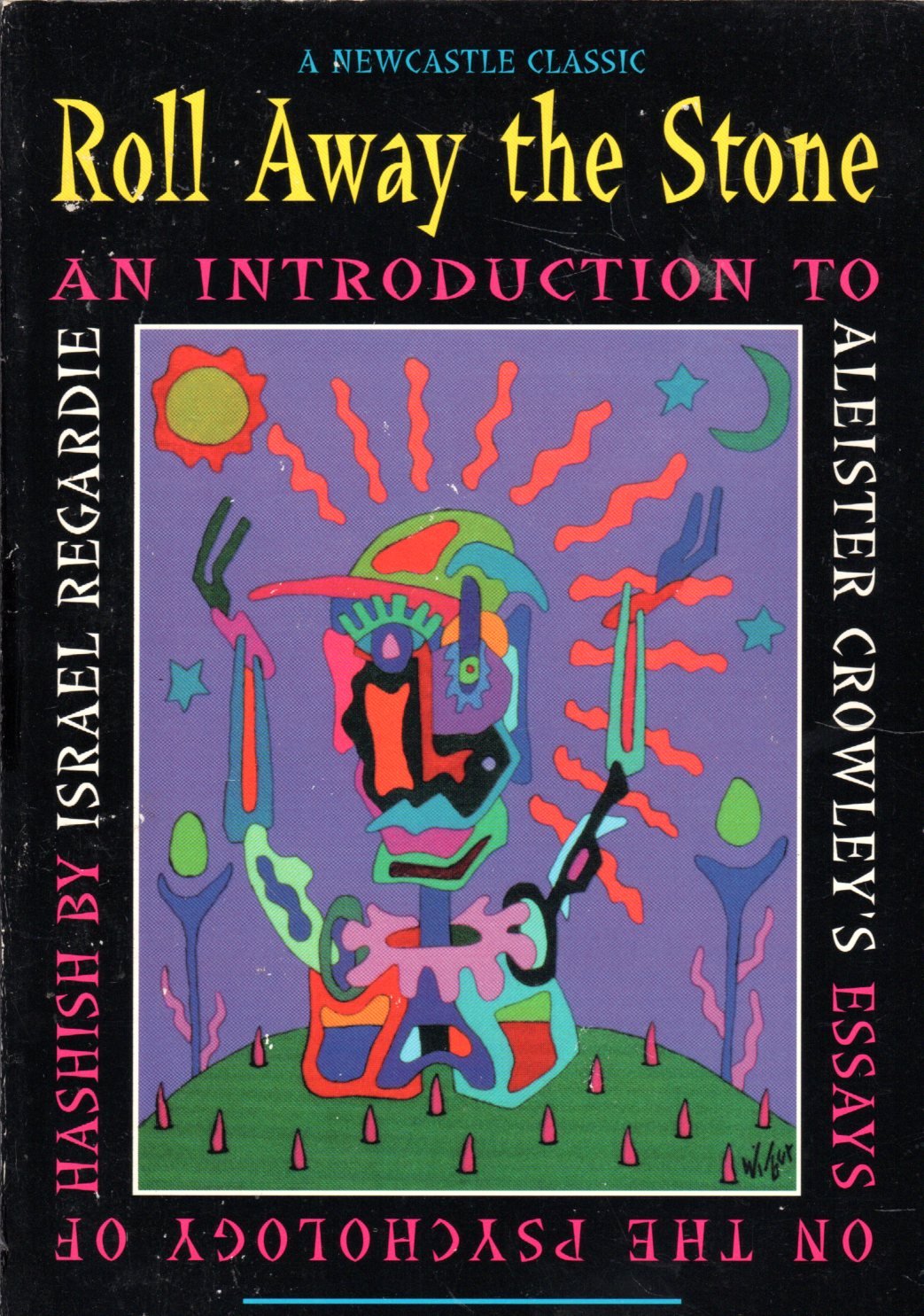 Roll Away The Stone: An Introduction To Aleister Crowleys Essays On The Psychology Of Hashish,Used