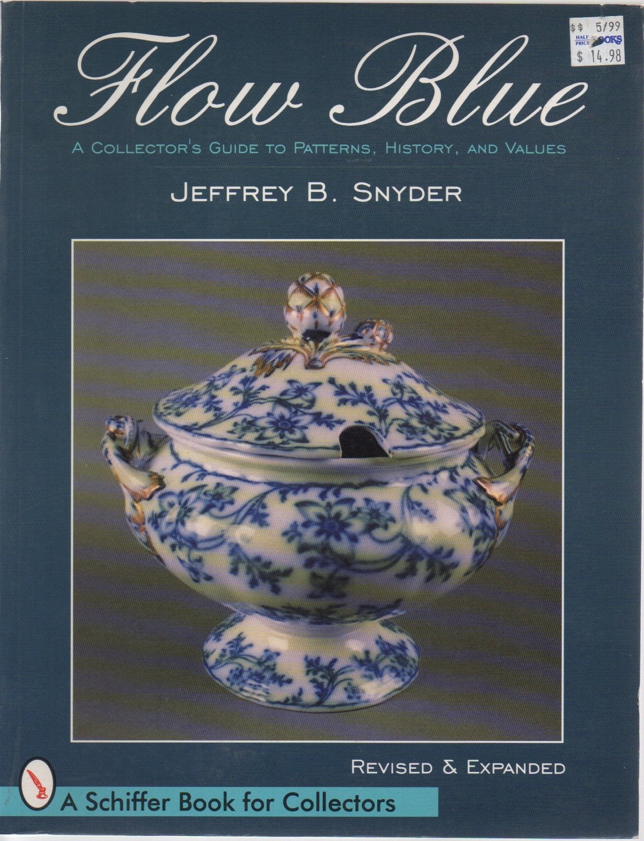 Flow Blue: A Collector's Guide to Pattern, History and Values (Schiffer Book for Collectors),New
