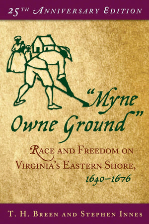 Myne Owne Ground': Race and Freedom on Virginia's Eastern Shore, 16401676,Used