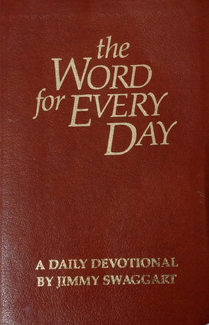 The Word for Every Day: A Daily Devotional by Jimmy Swaggart,New