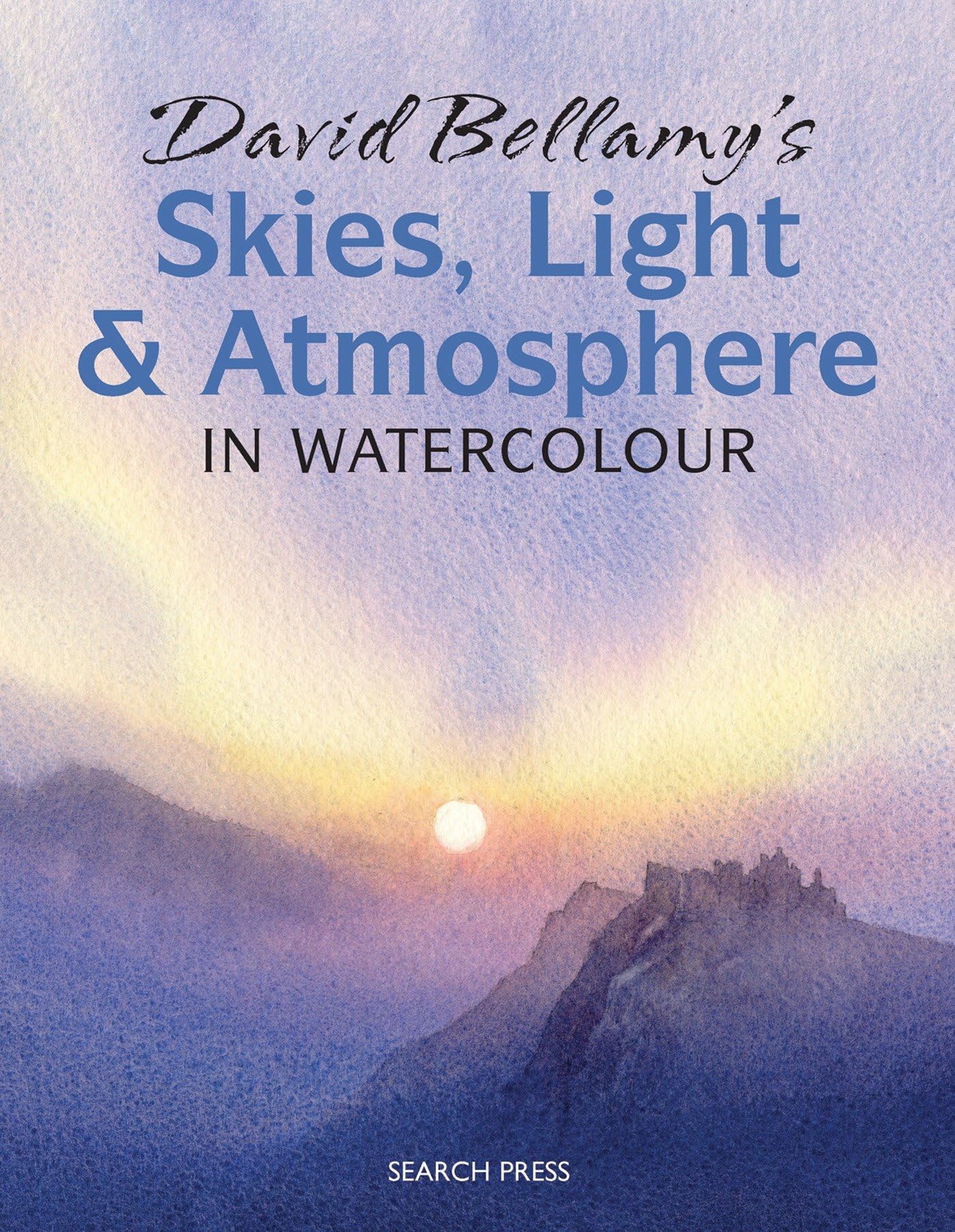 David Bellamy'S Skies, Light & Atmosphere In Watercolour