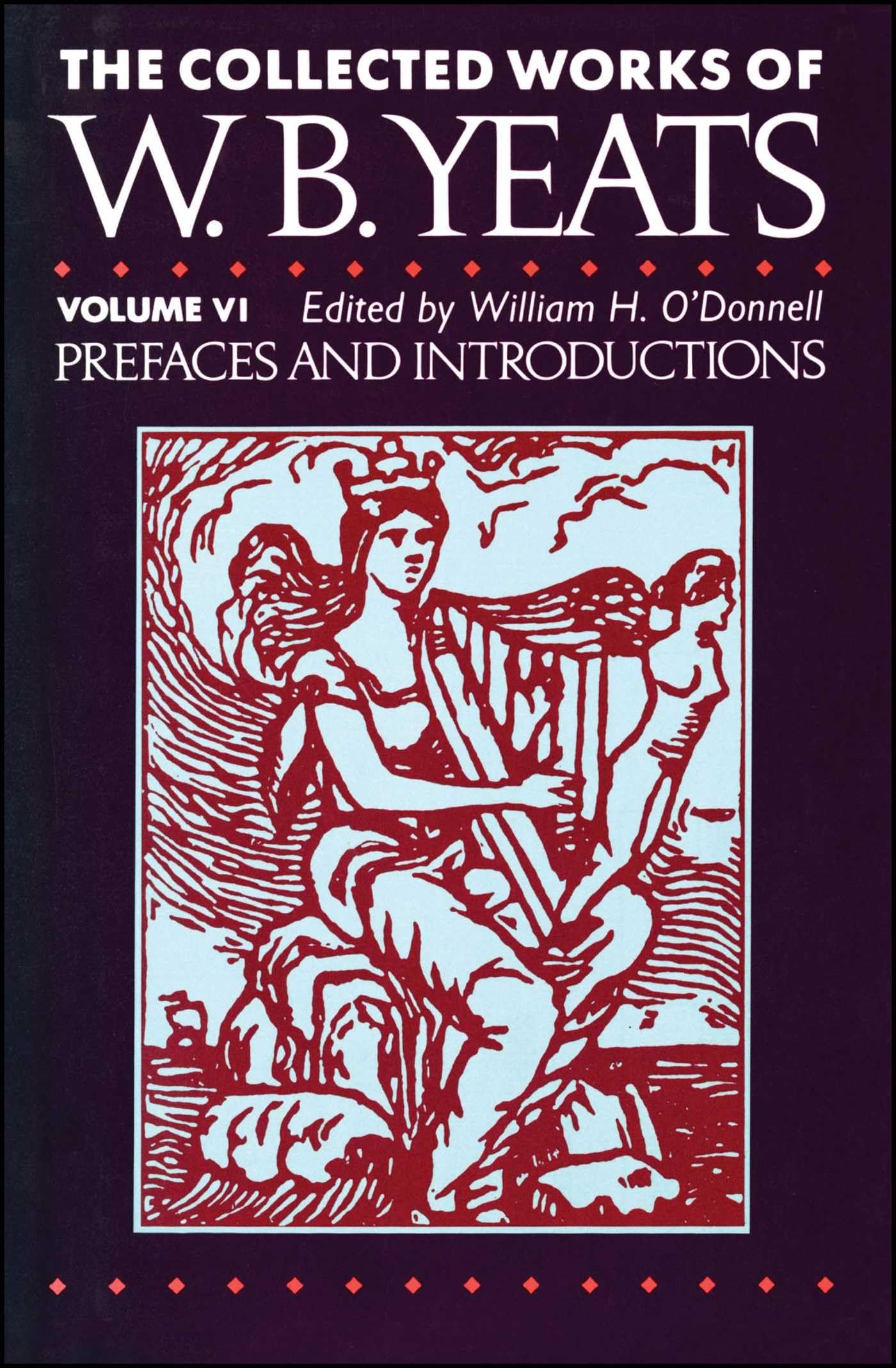 The Collected Works of W.B. Yeats Vol. VI: Prefaces an,Used