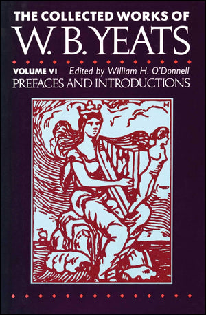 The Collected Works of W.B. Yeats Vol. VI: Prefaces an,Used