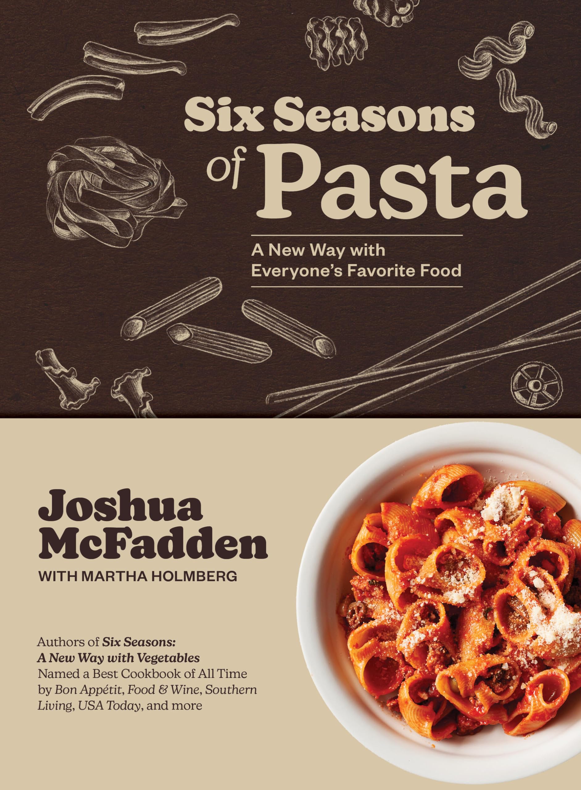 Six Seasons of Pasta: A New Way with Everyones Favorite Food