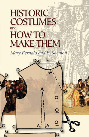 Historic Costumes And How To Make Them (Dover Fashion And Costumes)