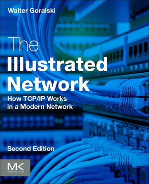 The Illustrated Network: How TCP/IP Works in a Modern Network,New
