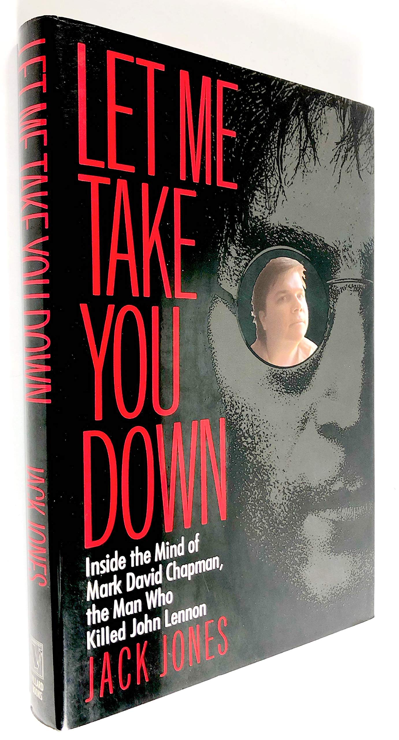Let Me Take You Down: Inside the Mind of Mark David Chapman, the Man Who Killed John Lennon,Used