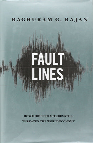 Fault Lines: How Hidden Fractures Still Threaten the World Economy,Used