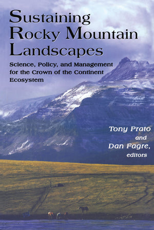 Sustaining Rocky Mountain Landscapes: Science, Policy, and Management for the Crown of the Continent Ecosystem,Used