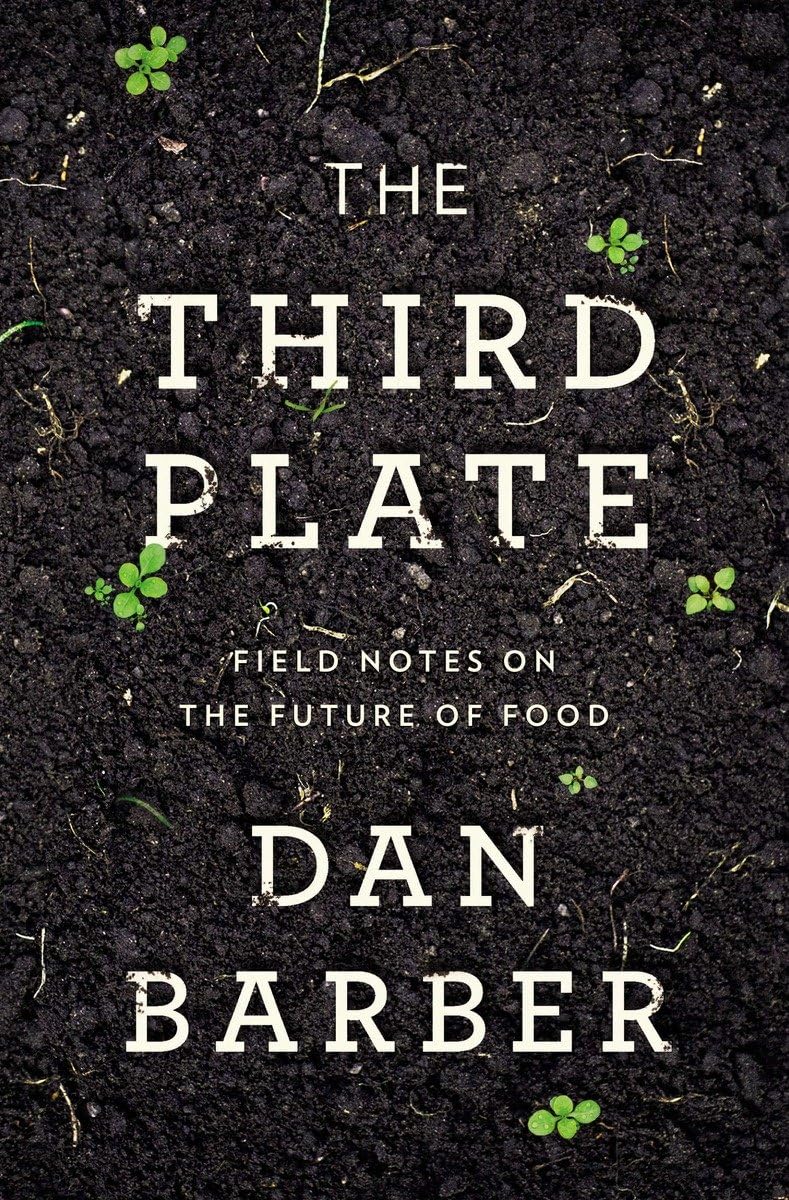The Third Plate: Field Notes On The Future Of Food