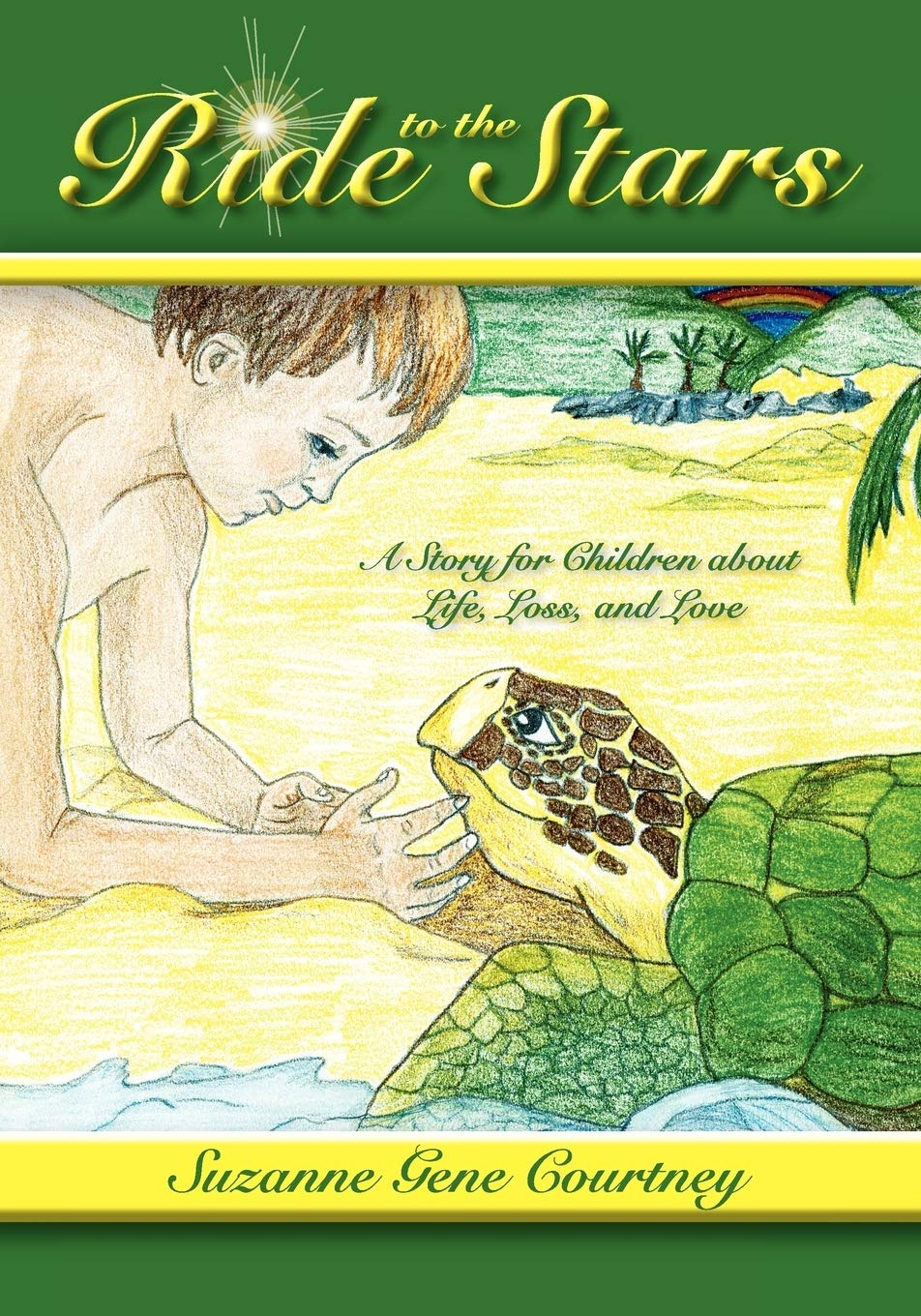 Ride to the Stars: A Story for Children about Life, Loss, and Love,Used