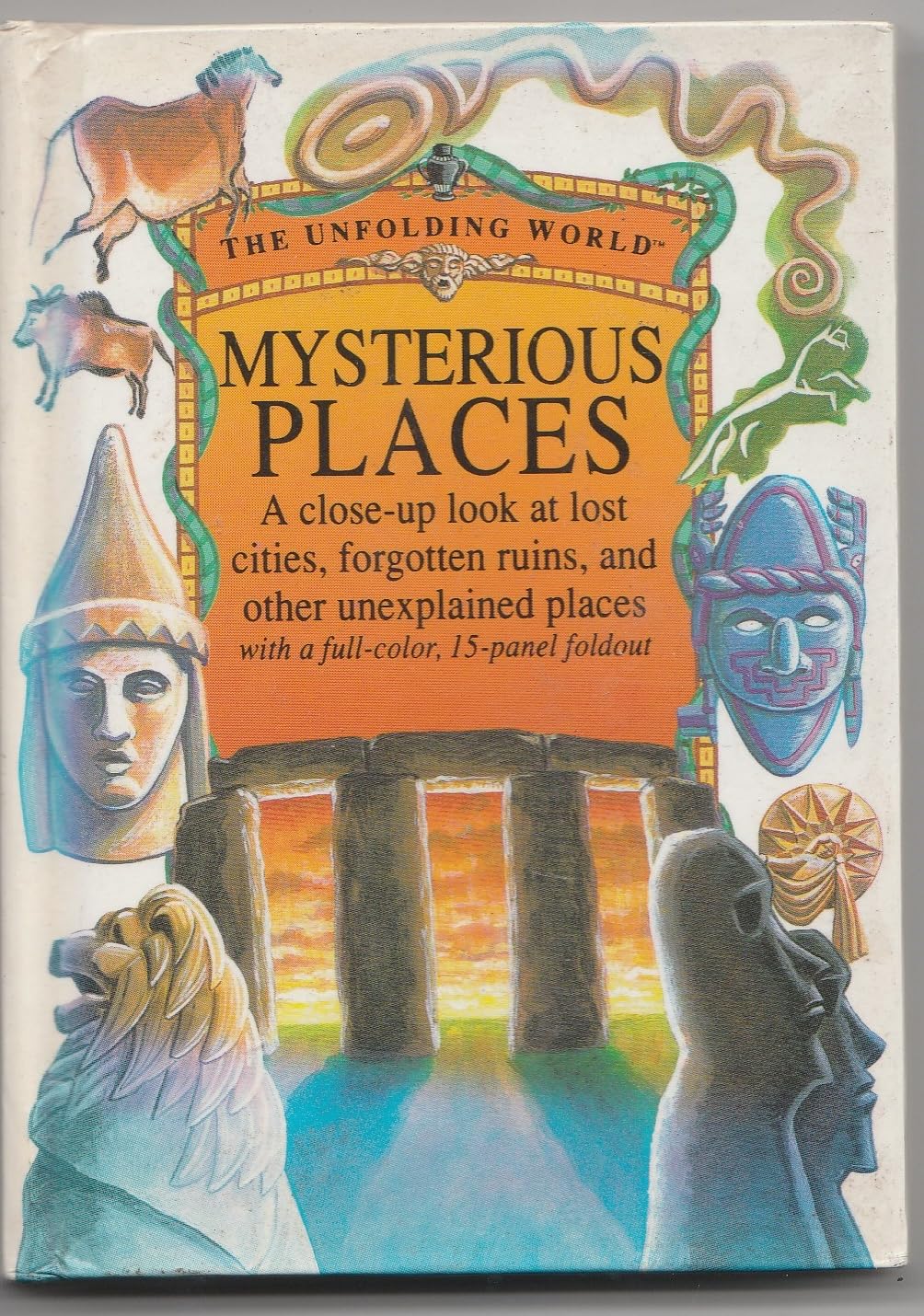 Mysterious Places/a CloseUp Look at Lost Cities, Forgotten Ruins, and Other Unexplained Places/Book and Fold Out Map (The Unfol,Used