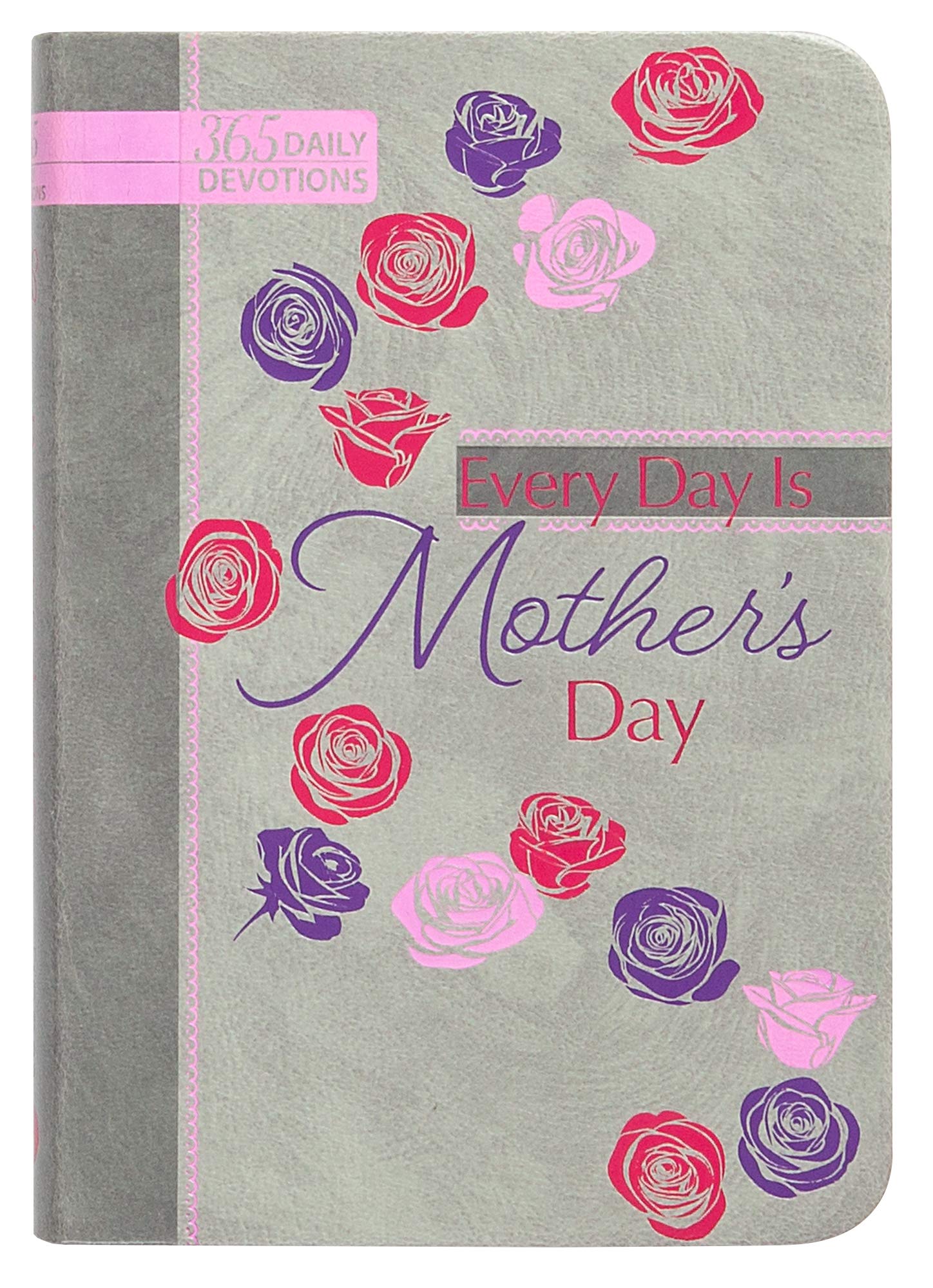Every Day Is Mother's Day: 365 Daily Devotions,Used