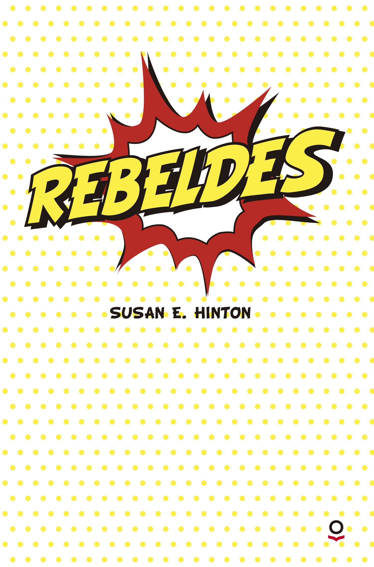 Rebeldes (Spanish Edition)