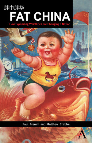 Fat China: How Expanding Waistlines are Changing a Nation (China in the 21st Century),Used