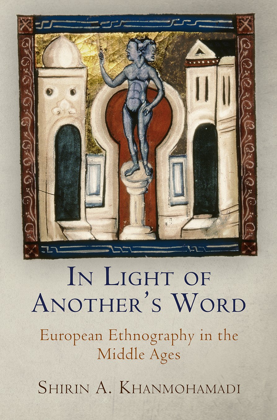 In Light Of Another'S Word: European Ethnography In The Middle Ages (The Middle Ages Series),Used
