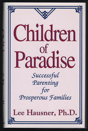 Children of Paradise: Successful Parenting for Prosperous Familes,Used