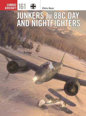 Junkers Ju 88C Day And Nightfighters (Combat Aircraft, 161)