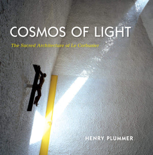 Cosmos of Light: The Sacred Architecture of Le Corbusier,Used