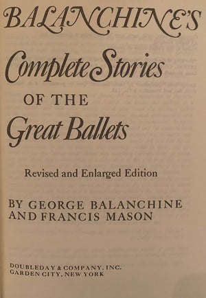 Balanchine'S Complete Stories Of The Great Ballets, Revised And Enlarged,New