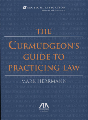 The Curmudgeon's Guide to Practicing Law,Used