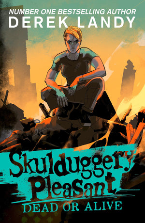 Dead Or Alive: The Sunday Times Bestselling Dark Fantasy Adventure For Children Aged 11+: (14) (Skulduggery Pleasant)