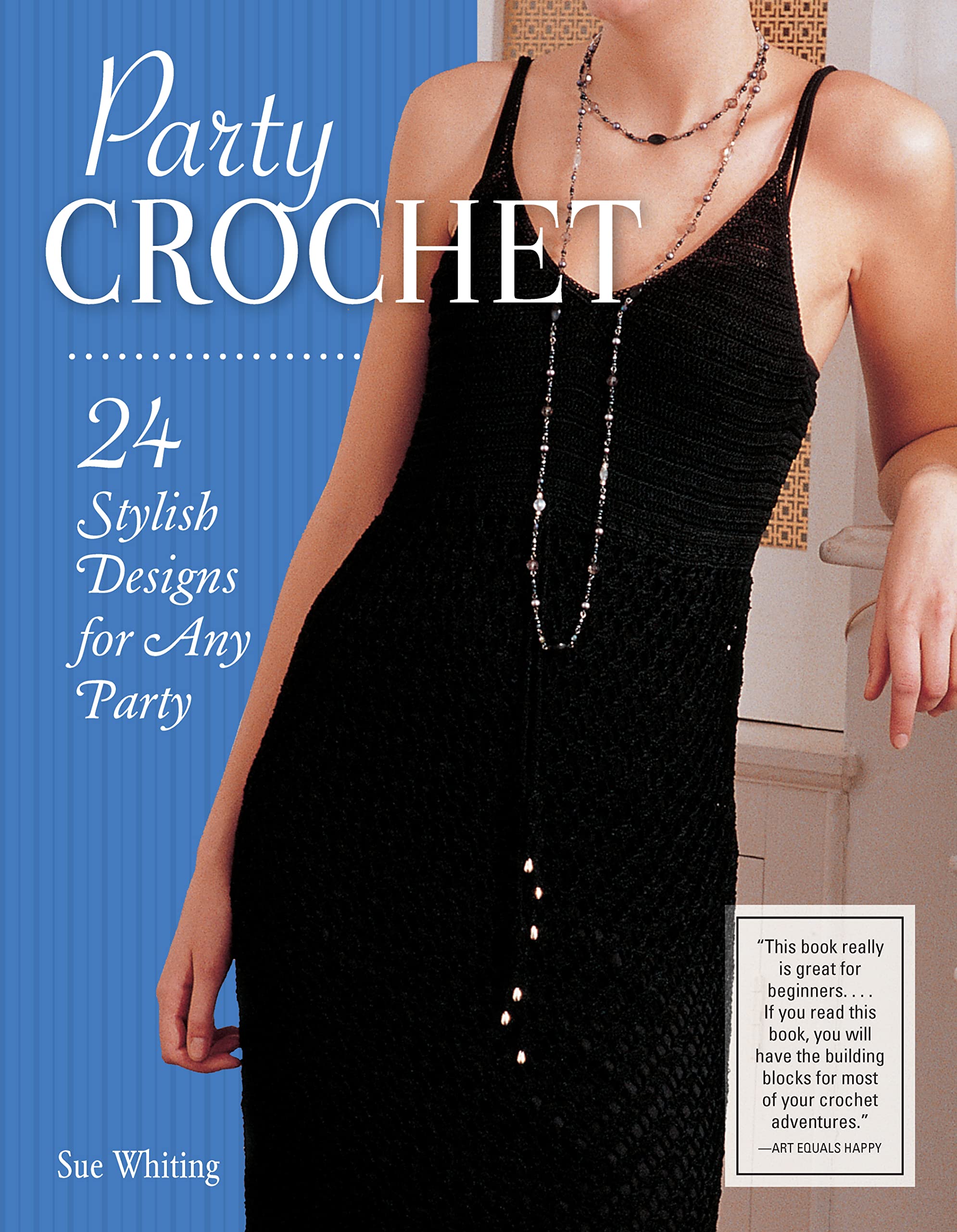 Party Crochet: 24 Stylish Designs For Any Party (Imm Lifestyle Books) Beginnerfriendly Stepbystep Projects For Shrugs, Shawls