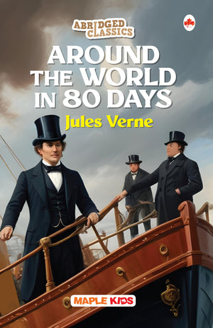 Around The World In 80 Days (Abridged Classics) (Illustrated) - Novel - Story Book For Kids - English Stories For Children - Age 6+ - Ideal For Classroom Reading