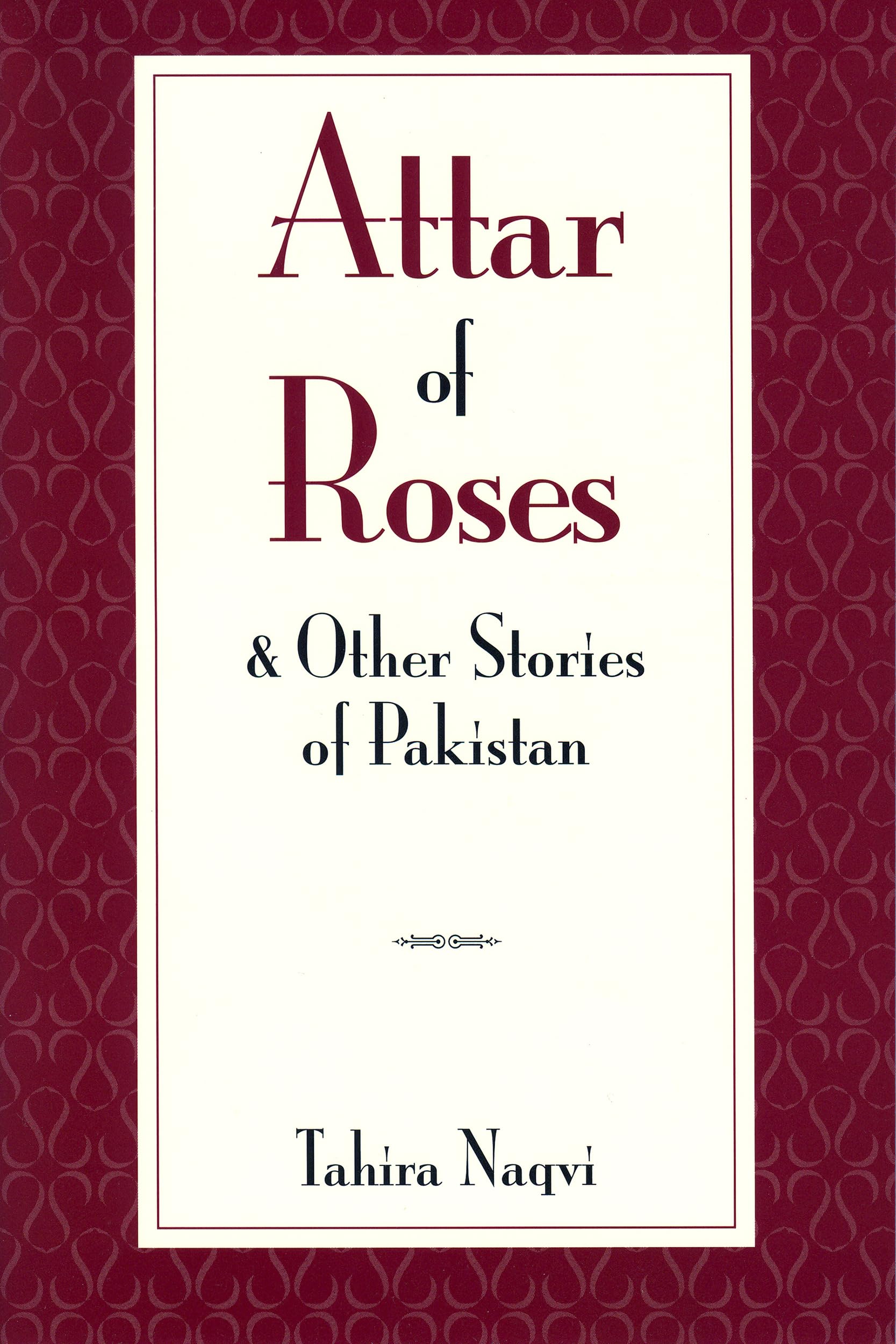 Attar Of Roses And Other Stories Of Pakistan,Used