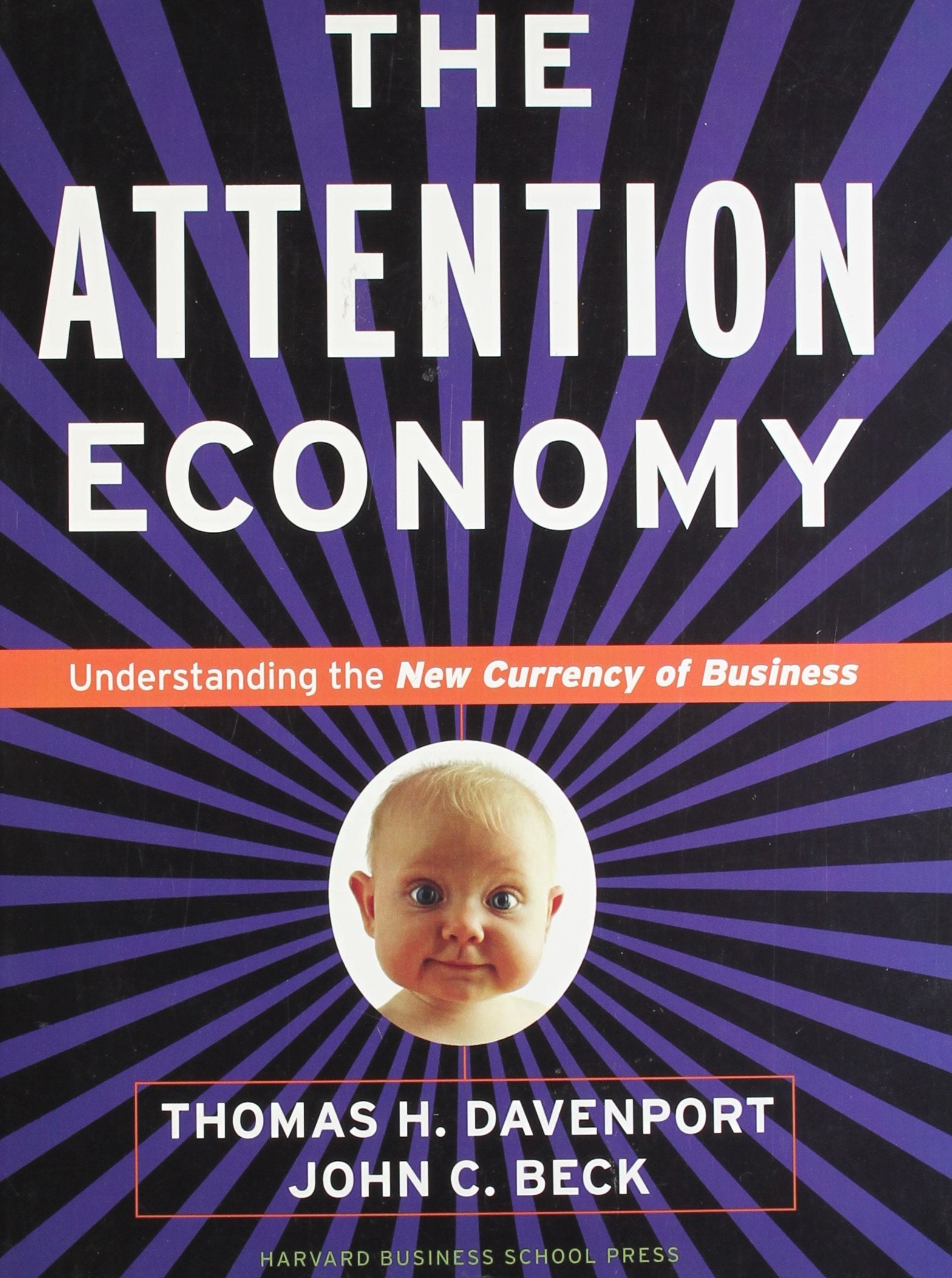 The Attention Economy: Understanding the New Currency of Business,New