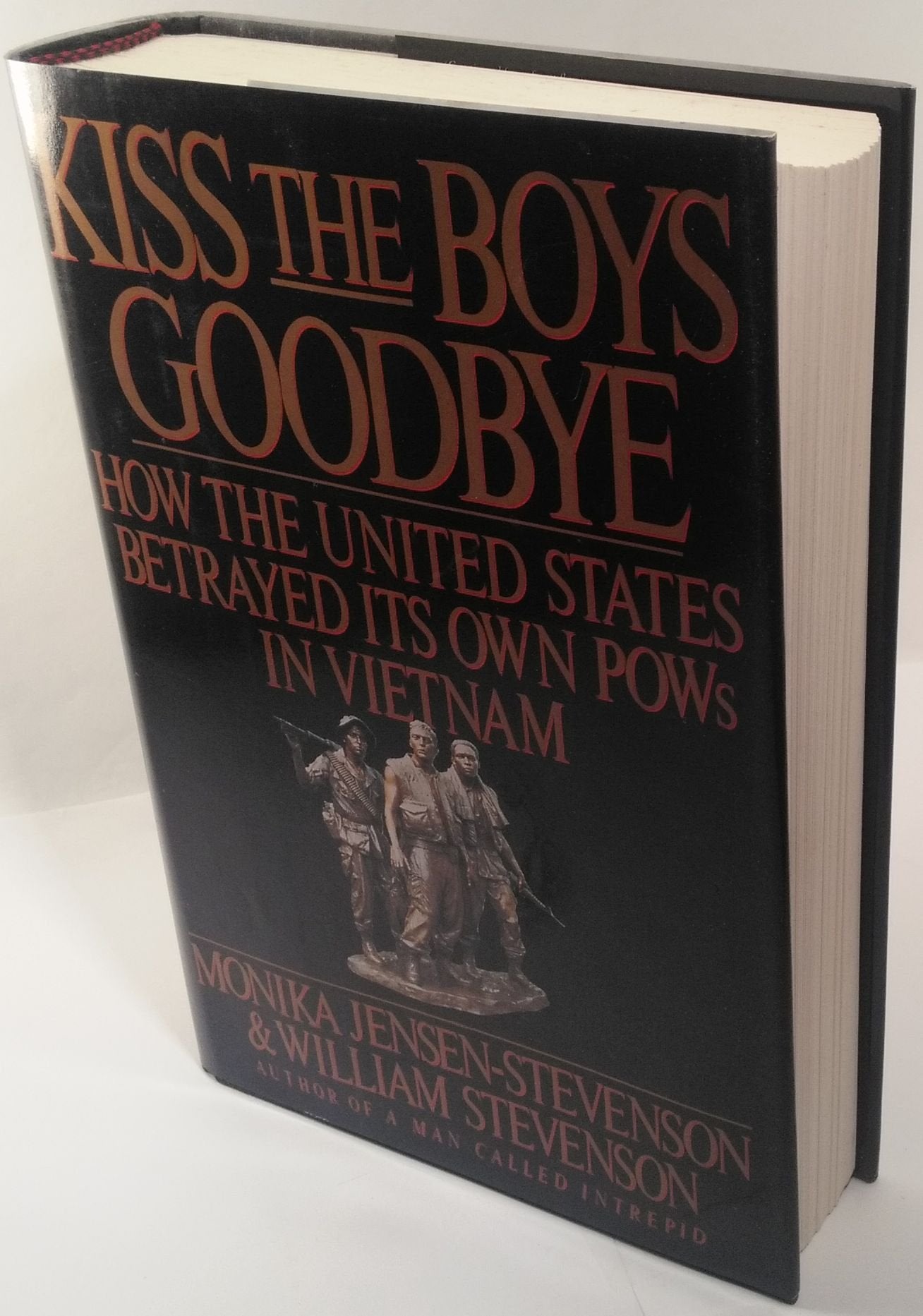 Kiss The Boys Goodbye: How The United States Betrayed Its Own Pows In Vietnam