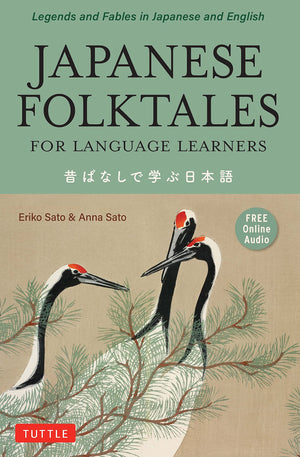 Japanese Folktales For Language Learners: Bilingual Legends And Fables In Japanese And English (Free Online Audio Recording) (St,New
