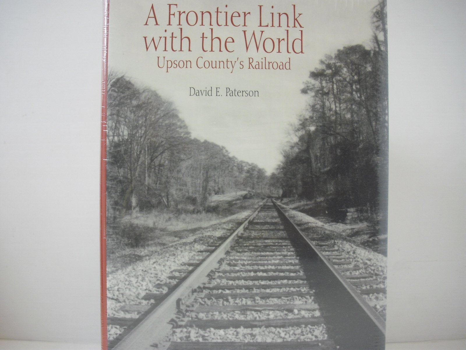 Frontier Link With the World: The Upson County Railroad,Used