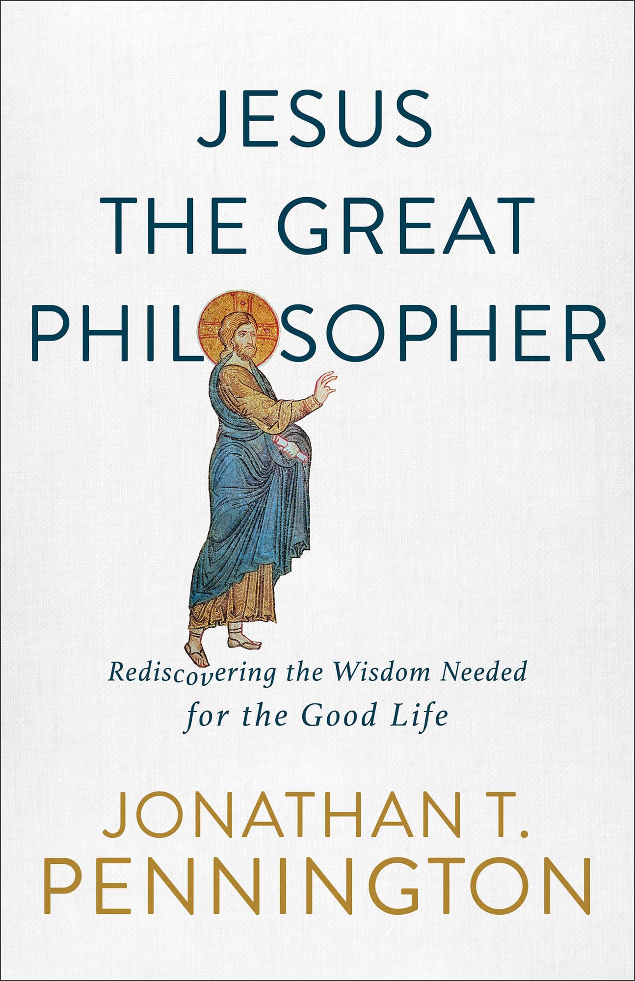 Jesus the Great Philosopher: Rediscovering the Wisdom Needed for the Good Life,Used