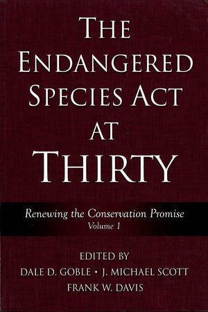 The Endangered Species Act At Thirty: Vol. 1: Renewing The Conservation Promise (Volume 1)