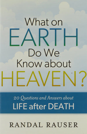 What on Earth Do We Know about Heaven?: 20 Questions And Answers About Life After Death,Used