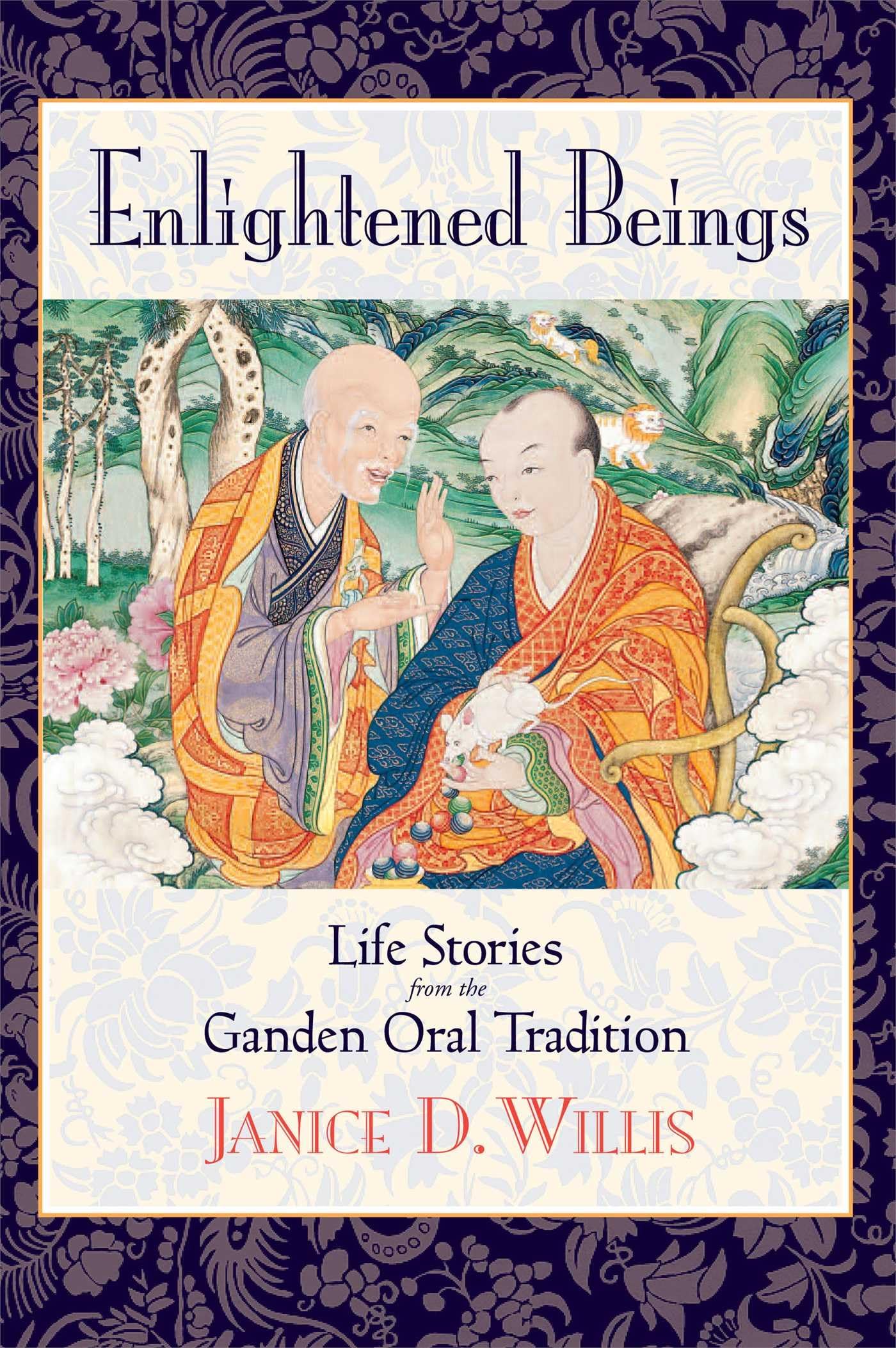 Enlightened Beings: Life Stories From The Ganden Oral Tradition,New