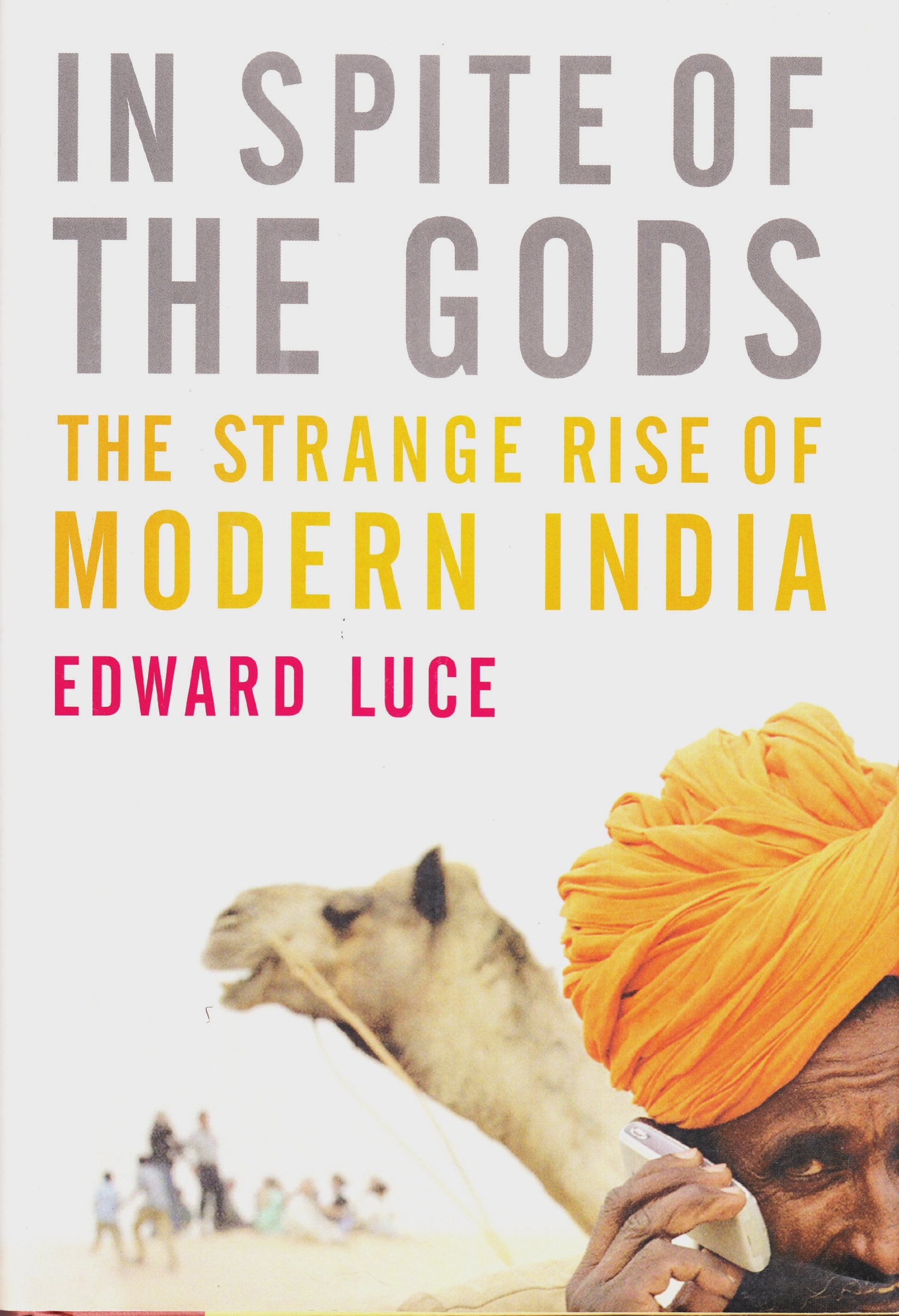 In Spite Of The Gods: The Strange Rise Of Modern India-new