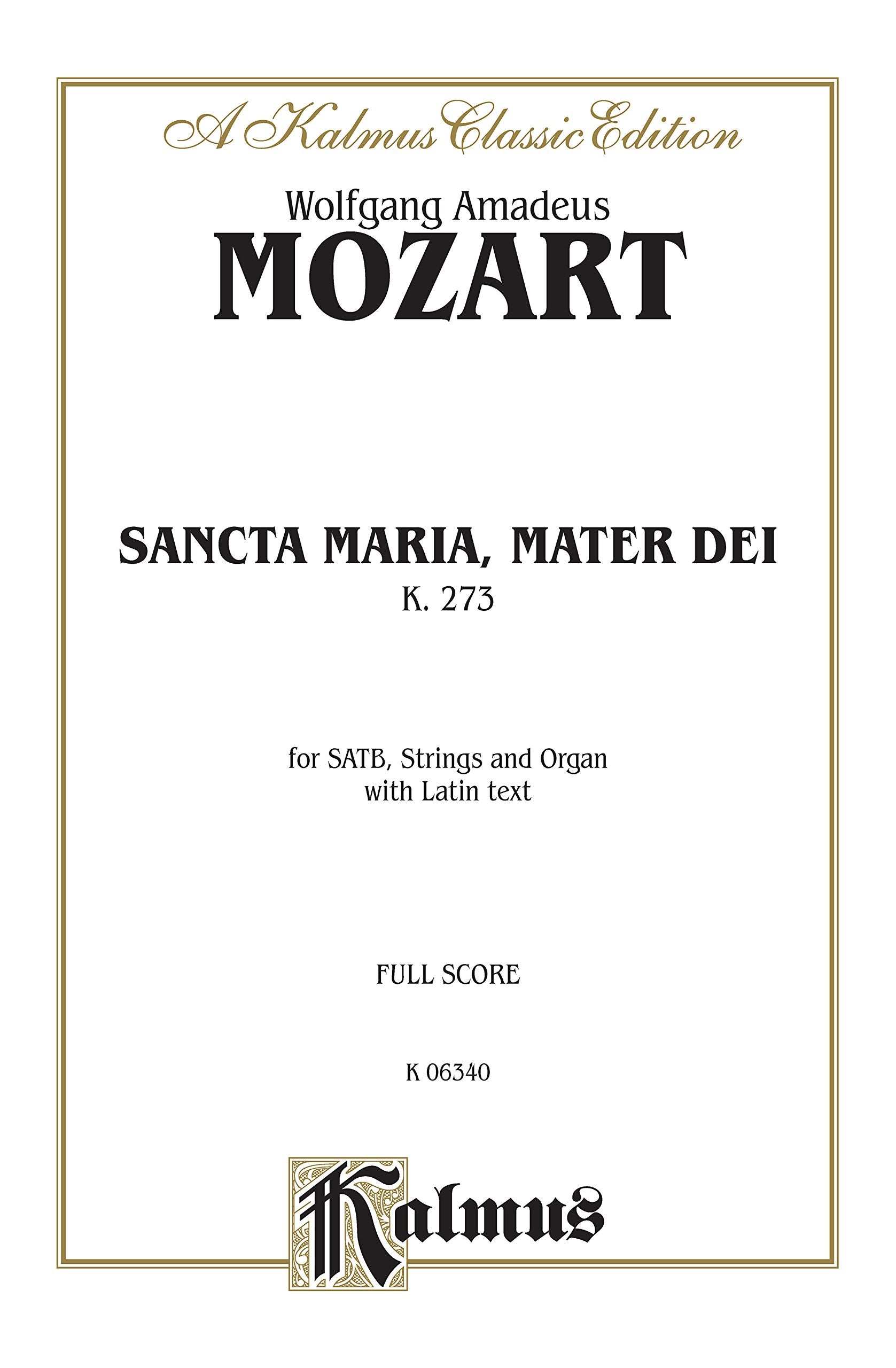 Sancta Maria, Mater Dei, K. 273: SATB (Orch.) (Latin Language Edition) (Kalmus Edition) (Latin Edition),Used