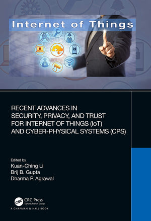Recent Advances in Security, Privacy, and Trust for Internet of Things (IoT) and CyberPhysical Systems (CPS),Used