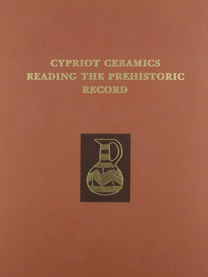 Cypriot Ceramics: Reading the Prehistoric Record (University Museum Monograph),Used