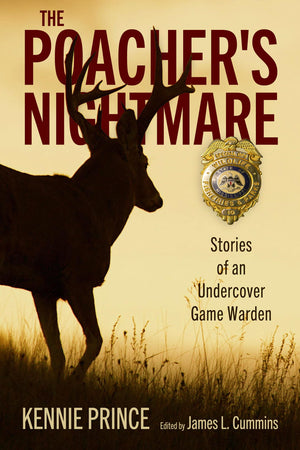 The Poacher'S Nightmare: Stories Of An Undercover Game Warden,New