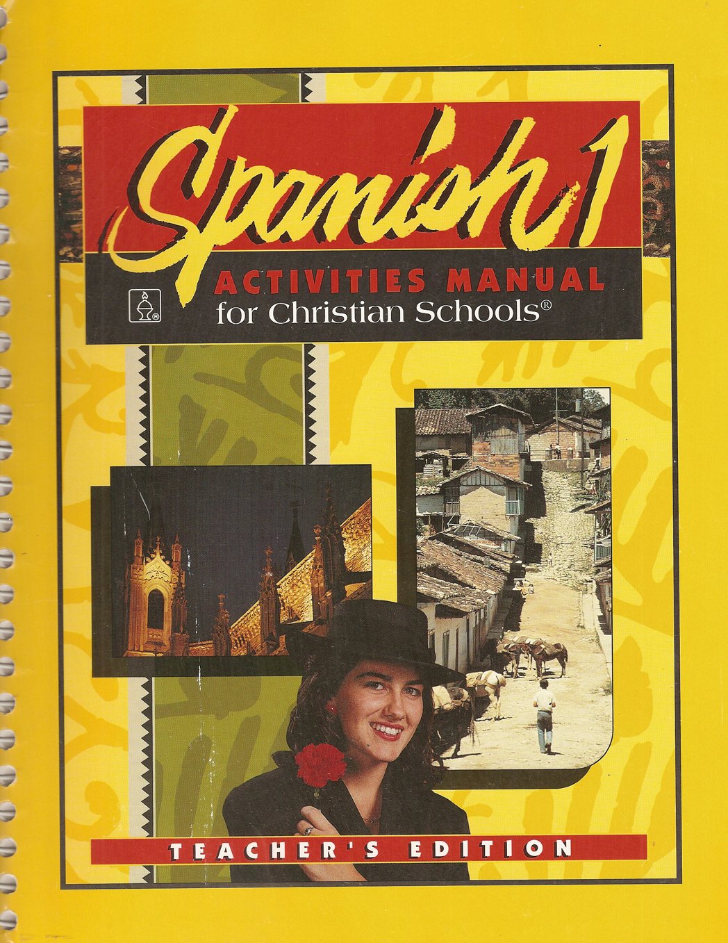 Spanish 1: Activities Manual for Christian Schools, Teacher's Edition,Used
