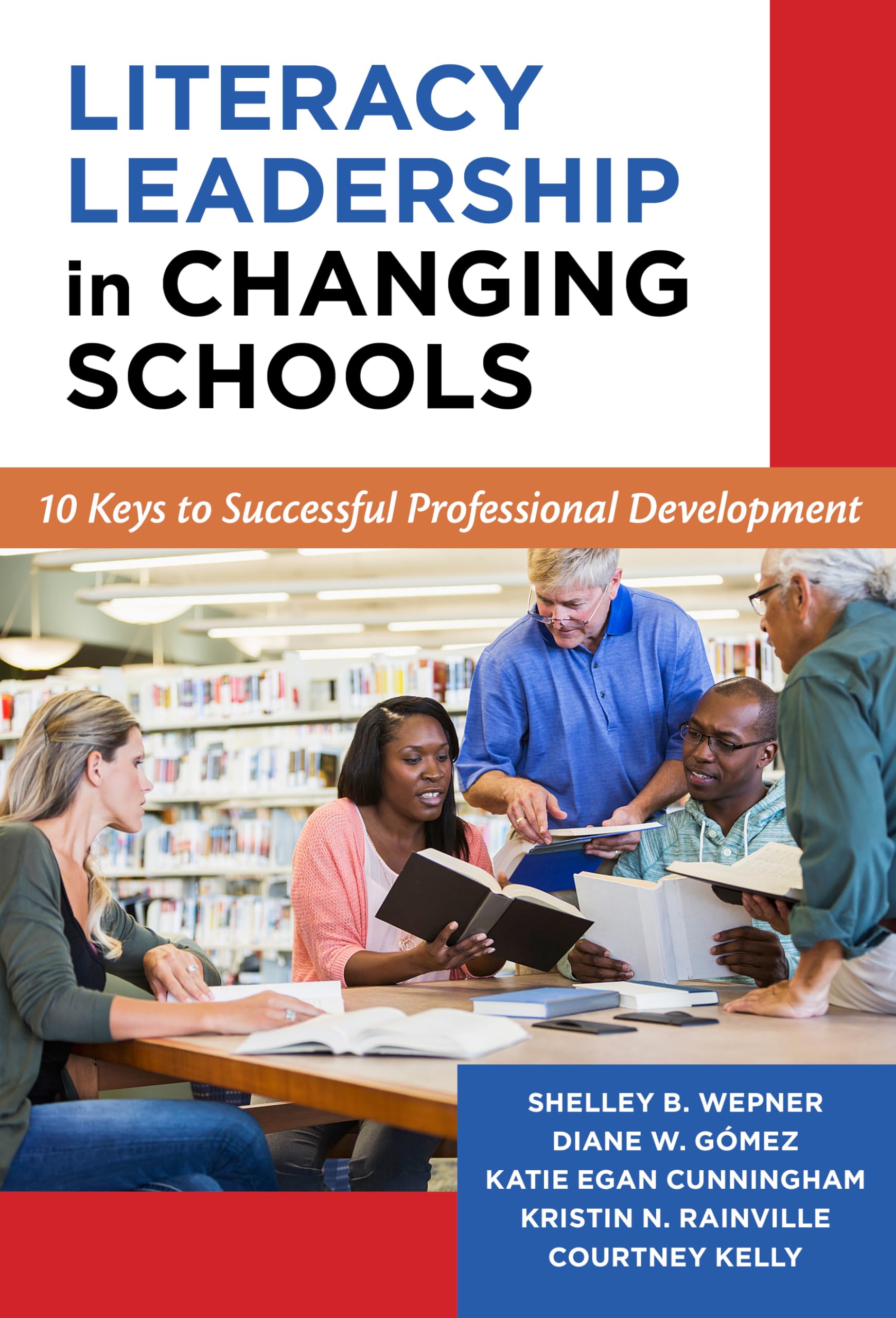 Literacy Leadership In Changing Schools: 10 Keys To Successful Professional Development (Language And Literacy Series),Used