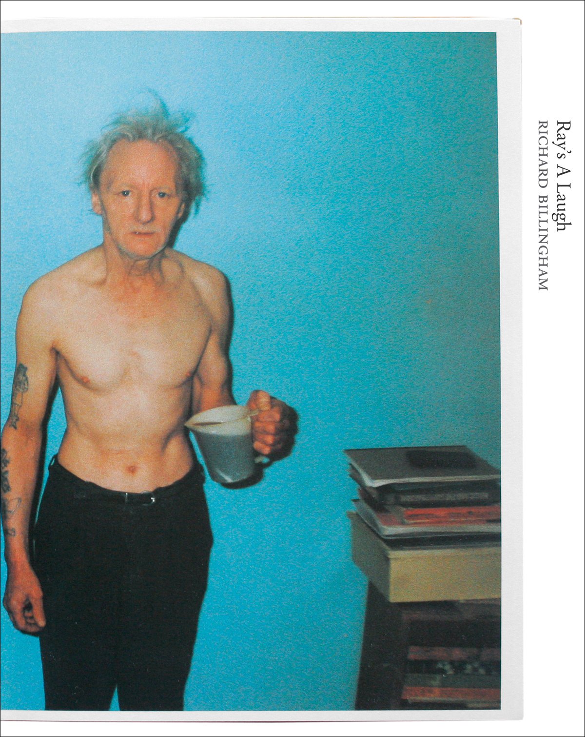 Richard Billingham: Ray'S A Laugh (Books On Books)