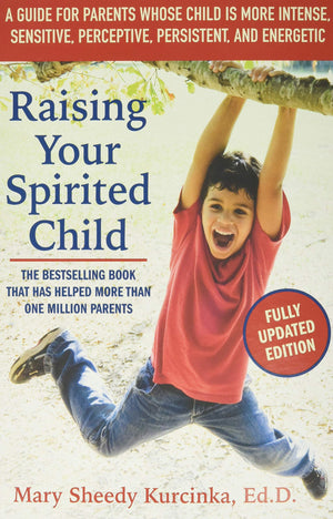 Raising Your Spirited Child, Third Edition: A Guide For Parents Whose Child Is More Intense, Sensitive, Perceptive, Persistent, -used